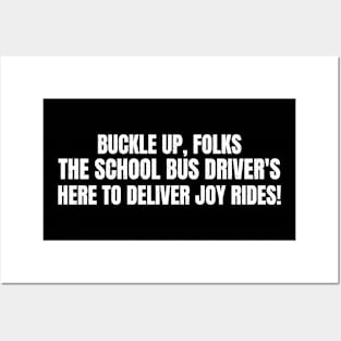 School Bus Driver's here to deliver joy rides! Posters and Art